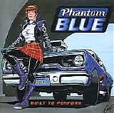 Phantom Blue - Built To Perform