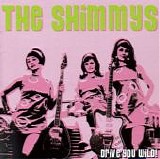 The Shimmys - Drive You Wild!