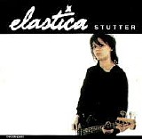 Elastica - Stutter