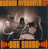 Cherry Overdrive - Our Sound