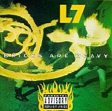 L7 - Bricks Are Heavy