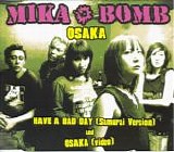 Mikabomb - Osaka
