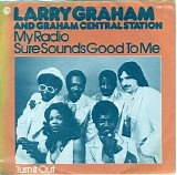 Larry Graham And Graham Central Station - My Radio Sure Sounds Good To Me