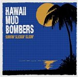 Hawaii Mud Bombers - Surfin' Slickin' Slidin'