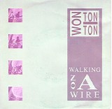 Won Ton Ton - Walking On A Wire