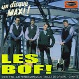 Les Bof! - Un Disque Maxi!