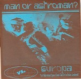 Man... Or Astro-Man? - VS. Europa - Four Weak-kneed Space Geeks Take On An Entire Continent