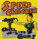 Speed Chicken - Chicks Who Love Guns