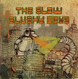 The Slow Slushy Boys - There Is A Battle At The Dance Hall