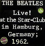 The Beatles - Live! At The Starclub In Hamburg, Germany; 1962.