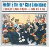 Freddy & The Four-Gone Conclusions - (You're Just A) Waste Of My Time