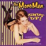 The Mono Men - Shut Up!