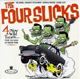 The Four Slicks - 4 New Wild Tunes