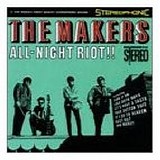 The Makers - All-Night Riot!!