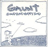 Gaunt - Good Bad Happy Sad
