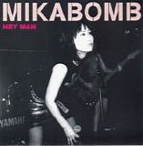 Mikabomb - Hey Man
