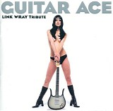 Various artists - Guitar Ace - Link Wray Tribute