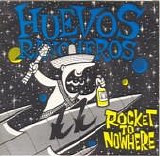 Huevos Rancheros - Rocket To Nowhere
