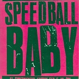 Speedball Baby - Speedball Baby