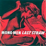 The Mono Men - Last Straw