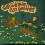 Various artists - A Tribute To The Groovie Ghoulies 'When The Kids Go Go Go Crazy'