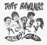 Tuff Bananas - Dance To Rock N Roll