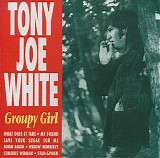 Tony Joe White - Groupy Girl