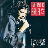 Patrick Bruel - Casser La Voix
