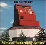 The Shitbirds - Famous Recording Artists