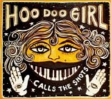 Hoo Doo Girl - ...Calls The Shots