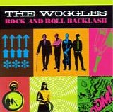 The Woggles - Rock And Roll Backlash