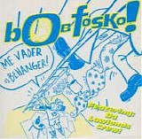 Bob Fosko - Me Vader Is Behanger!