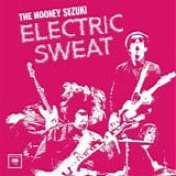 The Mooney Suzuki - Electric Sweat