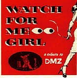 Various artists - Watch For Me Girl - A Tribute To DMZ