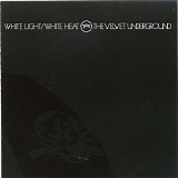 Velvet Underground - White Light / White Heat