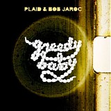 Plaid & Bob Jaroc - Greedy Baby (CD/DVD) (Japan Release)