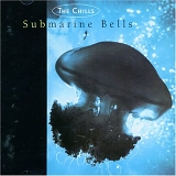 The Chills - Submarine Bells