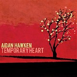 Aidan Hawken - Temporary Heart
