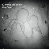 Kate Bush - 50 Words For Snow