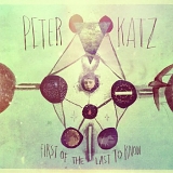 Peter Katz - First Of The Last To Know