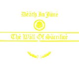 Death In June - The Wall Of Sacrifice