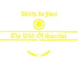 Death In June - The Wall Of Sacrifice