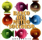 Banco del Mutuo Soccorso - Antologia