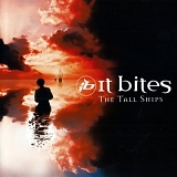 It Bites - The Tall Ships