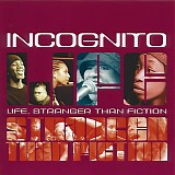 Incognito - Life, Stranger Than Fiction