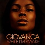 Giovanca - While I'm Awake