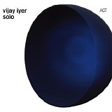 Vijay Iyer - Solo