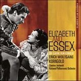 Charles Gerhardt - Elizabeth And Essex: The Classic Film Scores of Erich Wolfgang Korngold