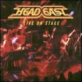 Head East - Live On Stage