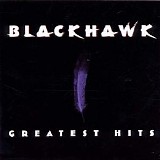 Blackhawk - Greatest Hits